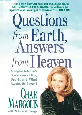 Pytania z ziemi, odpowiedzi z nieba: Psychic Intuitive's Discussion of Life, Death, and What Awaits Us Beyond: Pytania z Ziemi, Odpowiedzi z Nieba - Questions from Earth, Answers from Heaven: A Psychic Intuitive's Discussion of Life, Death, and What Awaits Us Beyond