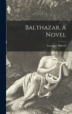 Baltazar, powieść - Balthazar, a Novel