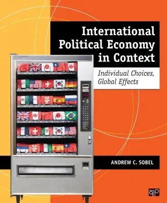 Międzynarodowa ekonomia polityczna w kontekście: Indywidualne wybory, globalne skutki - International Political Economy in Context: Individual Choices, Global Effects