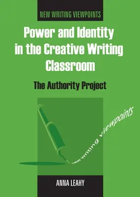 Władza i tożsamość w klasie kreatywnego pisania: The Authority Project - Power and Identity in the Creative Writing Classroom: The Authority Project