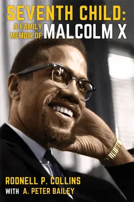 Siódme dziecko: Pamiętnik rodzinny Malcolma X - Seventh Child: A Family Memoir of Malcolm X