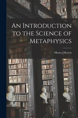 Wprowadzenie do nauki metafizyki - An Introduction to the Science of Metaphysics