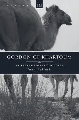 Gordon z Chartumu: Niezwykły żołnierz - Gordon of Khartoum: An Extraordinary Soldier