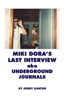 Ostatni wywiad Miki Dory aka Podziemne dzienniki - Miki Dora's Last Interview aka Underground Journals