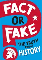 Fakt czy fałsz? Prawda o historii - Fact or Fake?: The Truth About History