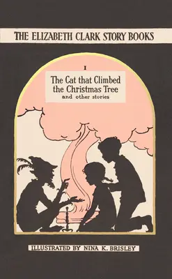 Kot, który wspiął się na choinkę - Opowiadania Elizabeth Clark - Cat that Climbed the Christmas Tree - The Elizabeth Clark Story Books