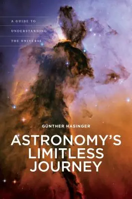 Bezkresna podróż astronomii: Przewodnik do zrozumienia wszechświata - Astronomy's Limitless Journey: A Guide to Understanding the Universe