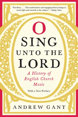 O Sing Unto the Lord: Historia angielskiej muzyki kościelnej - O Sing Unto the Lord: A History of English Church Music