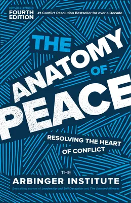 Anatomia pokoju, wydanie czwarte: Rozwiązywanie sedna konfliktów - The Anatomy of Peace, Fourth Edition: Resolving the Heart of Conflict