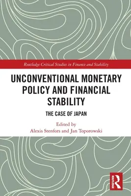 Niekonwencjonalna polityka pieniężna a stabilność finansowa: Przypadek Japonii - Unconventional Monetary Policy and Financial Stability: The Case of Japan