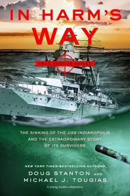 In Harm's Way (Young Readers Edition): Zatonięcie USS Indianapolis i historia jego ocalałych - In Harm's Way (Young Readers Edition): The Sinking of the USS Indianapolis and the Story of Its Survivors