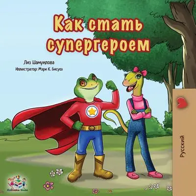 Być superbohaterem: Wydanie rosyjskie - Being a Superhero: Russian Edition