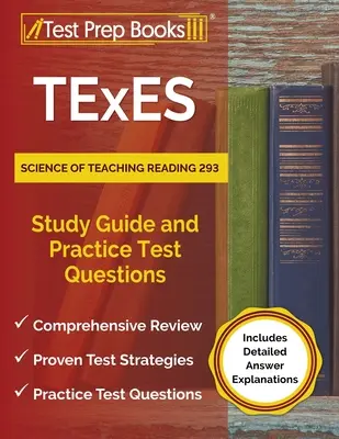 TExES Science of Teaching Reading 293 Przewodnik do nauki i praktyczne pytania testowe [Zawiera szczegółowe objaśnienia odpowiedzi] - TExES Science of Teaching Reading 293 Study Guide and Practice Test Questions [Includes Detailed Answer Explanations]