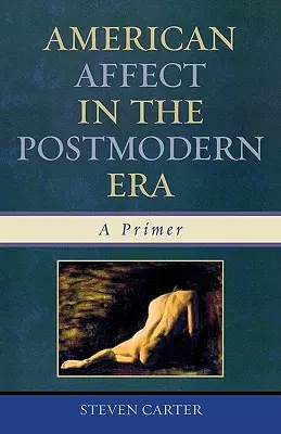 Amerykański afekt w erze postmodernizmu: A Primer - American Affect in the Postmodern Era: A Primer