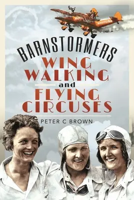 Barnstormers, Wing-Walking i latające cyrki - Barnstormers, Wing-Walking and Flying Circuses