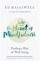 Into the Heart of Mindfulness - Odnalezienie drogi do dobrego samopoczucia - Into the Heart of Mindfulness - Finding a Way of Well-being