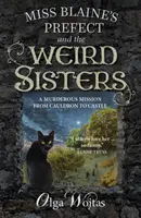 Prefekt panny Blaine i dziwne siostry - Miss Blaine's Prefect and the Weird Sisters