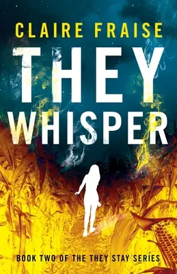 They Whisper: Księga 2 serii They Stay - They Whisper: Book 2 of the They Stay Series