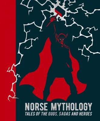 Mitologia nordycka: Opowieści o bogach, sagach i bohaterach - Norse Mythology: Tales of the Gods, Sagas and Heroes