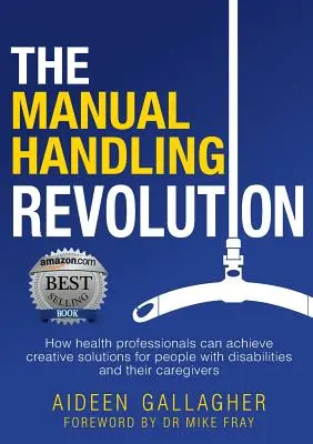 Rewolucja w ręcznej obsłudze: Jak pracownicy służby zdrowia mogą tworzyć kreatywne rozwiązania dla osób niepełnosprawnych i ich opiekunów - The Manual Handling Revolution: How health professionals can achieve creative solutions for people with disabilities and their caregivers