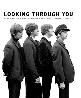 Looking Through You: Rzadkie i niewidziane fotografie z archiwum Beatlesów (Ha - Looking Through You: Rare & Unseen Photographs from the Beatles Book Archive (Ha