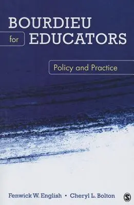 Bourdieu dla nauczycieli: Polityka i praktyka - Bourdieu for Educators: Policy and Practice