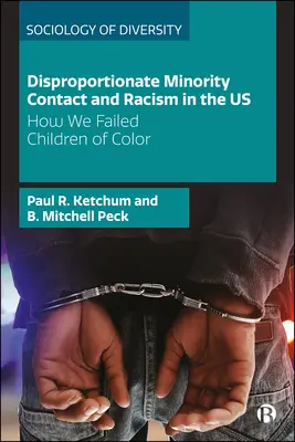 Nieproporcjonalny kontakt z mniejszościami i rasizm w USA: jak zawiedliśmy kolorowe dzieci - Disproportionate Minority Contact and Racism in the Us: How We Failed Children of Color