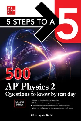 5 kroków do 5: 500 pytań AP Physics 2, które należy znać przed dniem testu, wydanie drugie - 5 Steps to a 5: 500 AP Physics 2 Questions to Know by Test Day, Second Edition