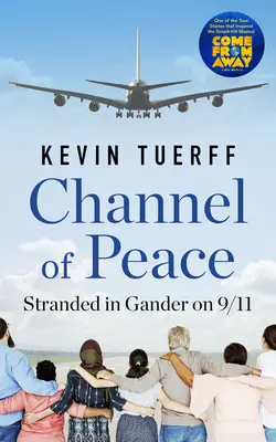 Kanał Pokoju: Uwięzieni w Gander 9/11 - Channel of Peace: Stranded in Gander on 9/11