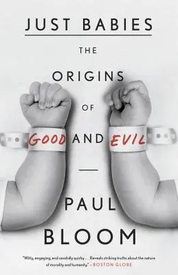 Just Babies: Pochodzenie dobra i zła - Just Babies: The Origins of Good and Evil