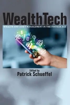 WealthTech: Zarządzanie majątkiem i aktywami w erze FinTech - WealthTech: Wealth and Asset Management in the FinTech Age