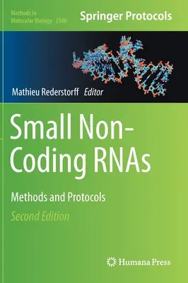 Małe niekodujące Rnas: Metody i protokoły - Small Non-Coding Rnas: Methods and Protocols