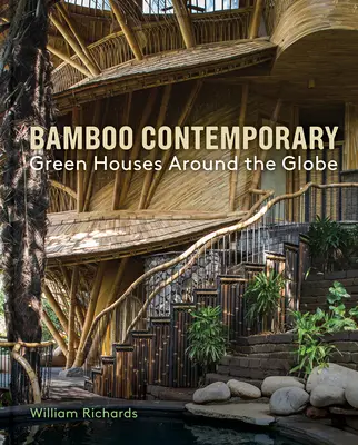 Bamboo Contemporary: Zielone domy na całym świecie - Bamboo Contemporary: Green Houses Around the Globe