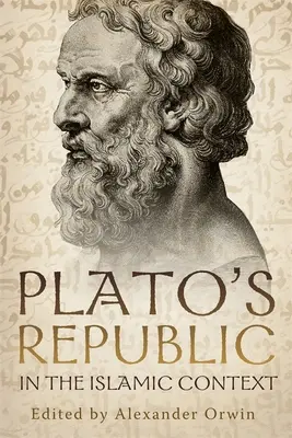 Republika Platona w kontekście islamskim: Nowe perspektywy komentarza Awerroesa - Plato's Republic in the Islamic Context: New Perspectives on Averroes's Commentary