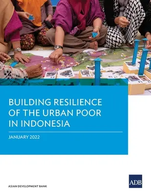 Budowanie odporności ubogich mieszkańców miast w Indonezji - Building Resilience of the Urban Poor in Indonesia