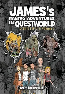 James's Ragtag Adventures in Questworld: Omnibus Tom 1 - James's Ragtag Adventures in Questworld: Omnibus Volume 1