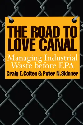 Droga do Kanału Miłości: Zarządzanie odpadami przemysłowymi przed EPA - The Road to Love Canal: Managing Industrial Waste Before EPA