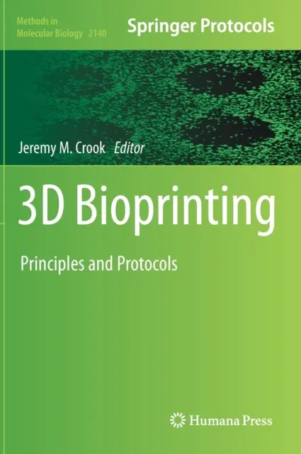 Bioprinting 3D: Zasady i protokoły - 3D Bioprinting: Principles and Protocols