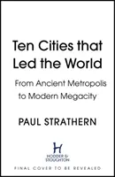 Dziesięć miast, które przewodziły światu - od starożytnej metropolii do nowoczesnego megamiasta - Ten Cities that Led the World - From Ancient Metropolis to Modern Megacity