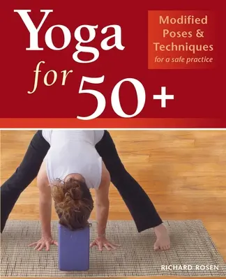 Joga dla 50+: Zmodyfikowane pozy i techniki bezpiecznej praktyki - Yoga for 50+: Modified Poses and Techniques for a Safe Practice