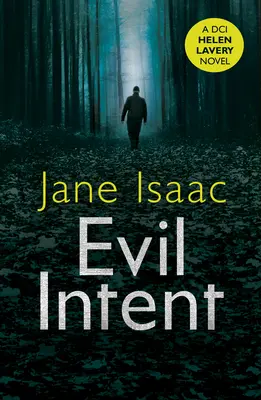 Evil Intent - mroczny i pokręcony thriller bestsellerowej autorki kryminałów Jane Isaac - Evil Intent - a dark and twisted thriller from bestselling crime author Jane Isaac