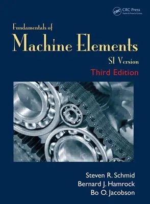 Podstawy elementów maszyn: Wersja Si - Fundamentals of Machine Elements: Si Version