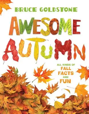 Niesamowita jesień: Wszystkie rodzaje jesiennych faktów i zabaw - Awesome Autumn: All Kinds of Fall Facts and Fun