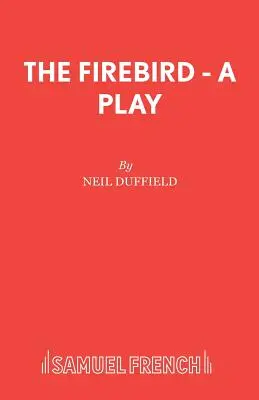 Ognisty ptak - sztuka teatralna - The Firebird - A Play