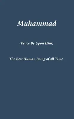 Mahomet: Najlepszy człowiek wszech czasów - Muhammad: The Best Human Being of all Time