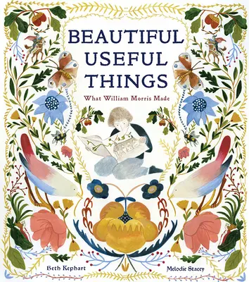 Piękne użyteczne rzeczy: Co stworzył William Morris - Beautiful Useful Things: What William Morris Made