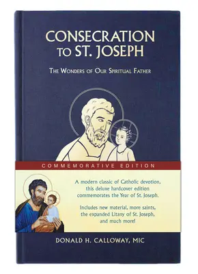 Poświęcenie się świętemu Józefowi: Edycja upamiętniająca Rok Świętego Józefa: Cuda naszego Ojca Duchowego - Consecration to St. Joseph: Year of St. Joseph Commemorative Edition: The Wonders of Our Spiritual Father