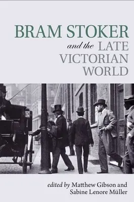 Bram Stoker i późnowiktoriański świat - Bram Stoker and the Late Victorian World