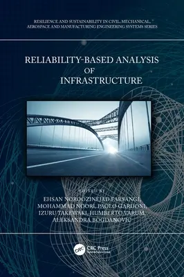 Analiza i projektowanie konstrukcji i infrastruktury w oparciu o niezawodność - Reliability-Based Analysis and Design of Structures and Infrastructure