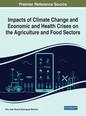 Wpływ zmian klimatycznych oraz kryzysów gospodarczych i zdrowotnych na sektor rolno-spożywczy - Impacts of Climate Change and Economic and Health Crises on the Agriculture and Food Sectors